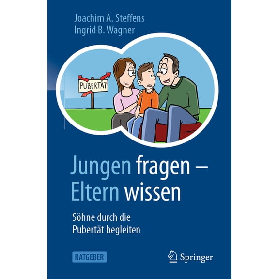 Jungen Fragen - Eltern Wissen: Söhne Durch Die Pubertät Begleiten, (Paperback)