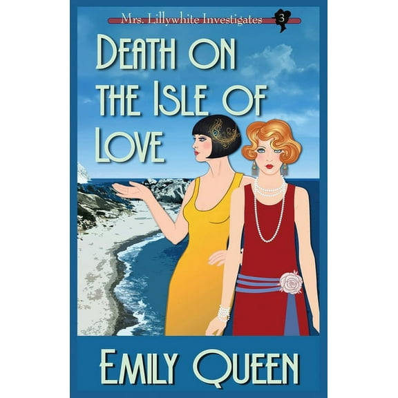 Mrs. Lillywhite Investigates Mysteries Death on the Isle of Love: A 1920's Murder Mystery, Book 3, (Paperback)