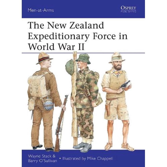 Men-at-Arms: The New Zealand Expeditionary Force in World War II (Series #486) (Paperback)