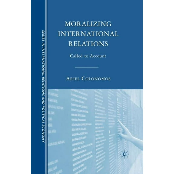 The Sciences Po International Relations Moralizing International Relations: Called to Account, (Paperback)