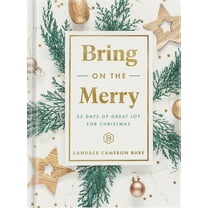 Bring on the Merry: 25 Days of Great Joy for Christmas