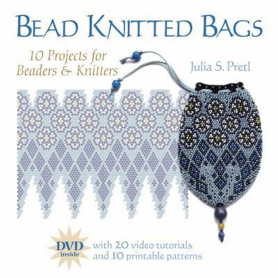 Pre-Owned Bead Knitted Bags: 10 Projects for Beaders & Knitters (Paperback) 1589232895 9781589232891
