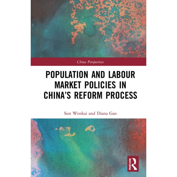 China Perspectives Population and Labour Market Policies in China's Reform Process, (Hardcover)