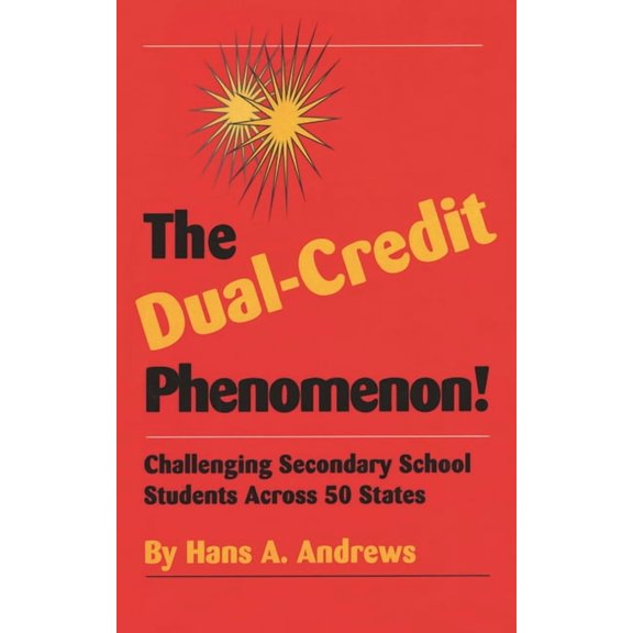 The Dual-Credit Phenomenon: Challenging Secondary School Students Across 50 States, (Paperback)