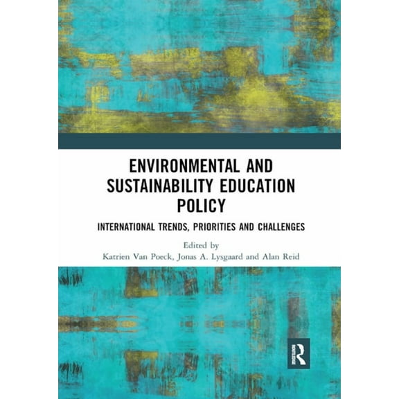 Environmental and Sustainability Education Policy: International Trends, Priorities and Challenges, (Paperback)