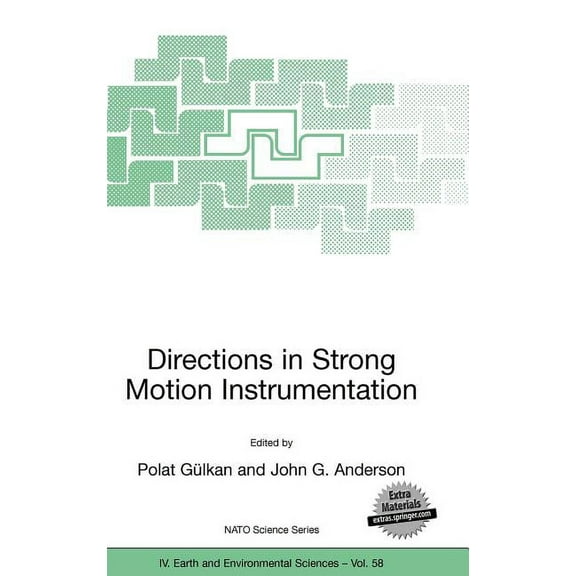 NATO Science Series: IV: Directions in Strong Motion Instrumentation: Proceedings of the NATO Sfp Workshop on Future Directions in Instrumentatio, Book 58, (Hardcover)