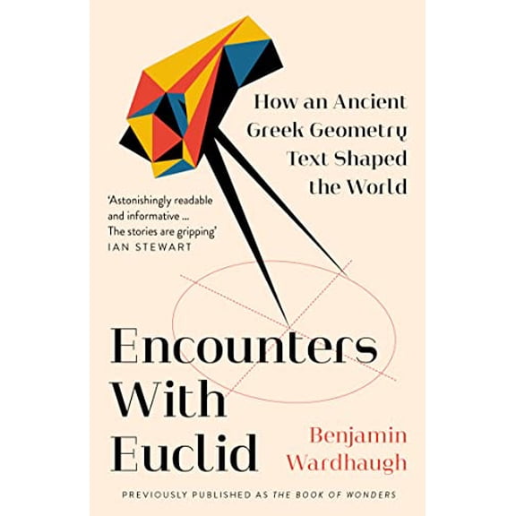 Pre-Owned Encounters with Euclid: How an Ancient Greek Geometry Text Shaped the World (Paperback) 0008299943 9780008299941