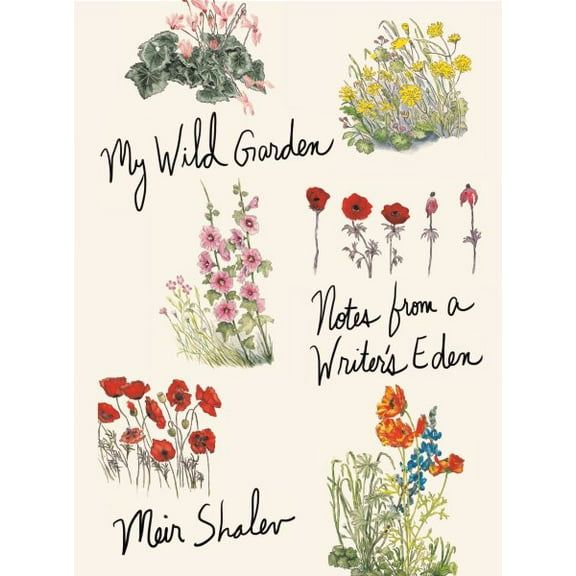 Pre-Owned My Wild Garden: Notes from a Writer's Eden Hardcover