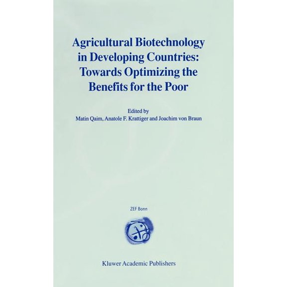 Agricultural Biotechnology in Developing Countries: Towards Optimizing the Benefits for the Poor, (Hardcover)