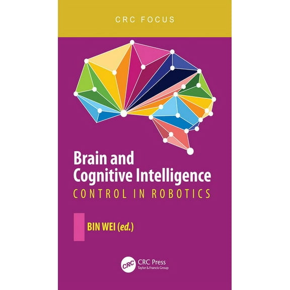 Brain and Cognitive Intelligence: Control in Robotics, (Hardcover)