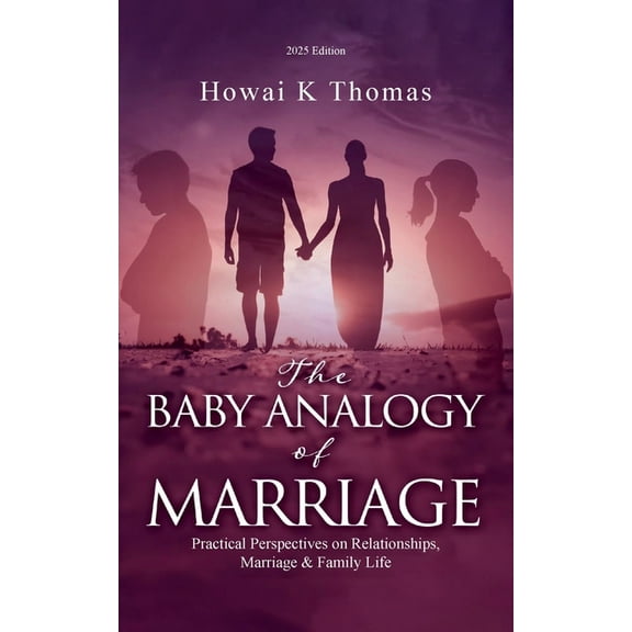 The Baby Analogy of Marriage: Practical Perspectives on Relationships, Marriage & Family Life, (Paperback)