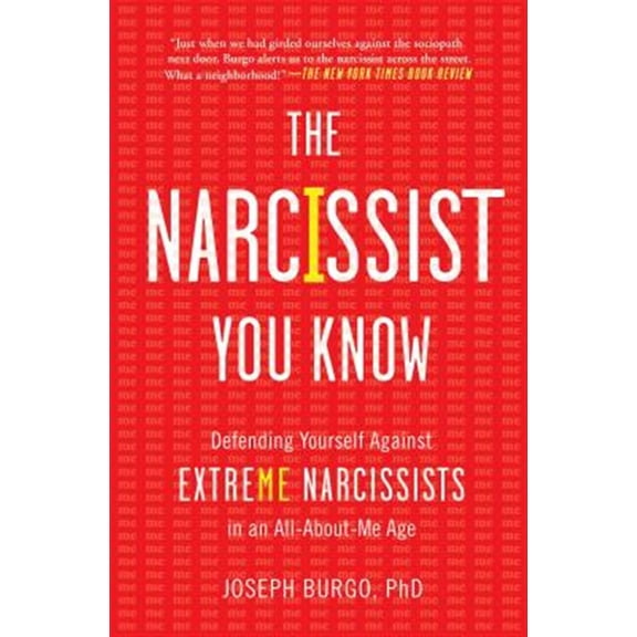 Pre-Owned The Narcissist You Know: Defending Yourself Against Extreme Narcissists in an All-About-Me Age (Paperback) 1476785694 9781476785691