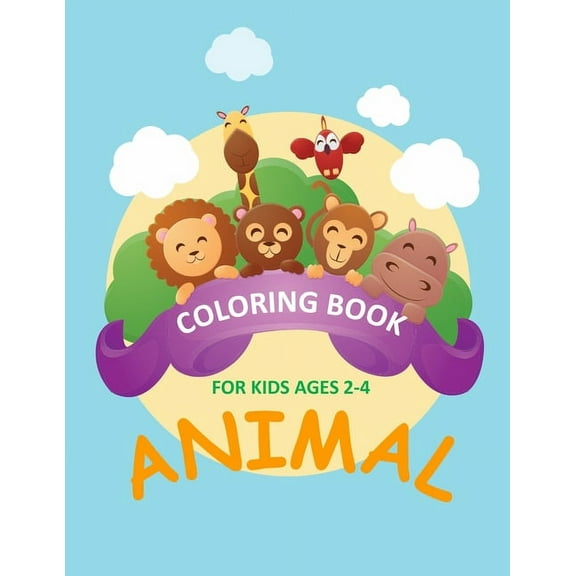 Coloring Book For Kids Ages 2-4: Animal coloring book for kids & toddlers - activity books for preschooler - coloring bo, (Paperback)
