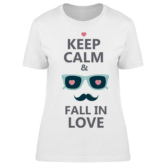 Keep Calm And Fall In Love T-Shirt Women -Image by Shutterstock Women T-Shirt, Female 3X-Large