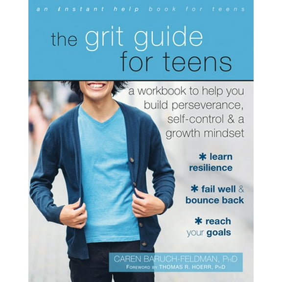 Pre-Owned The Grit Guide for Teens: A Workbook to Help You Build Perseverance, Self-Control, and a Growth Mindset (Paperback) 1626258562 9781626258563