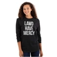 thumbnail image 3 of Lawd Have Mercy Funny South Country Plus Size Long Sleeve Graphic Tee Shirt Brisco Brands 2X, 3 of 5