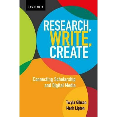 Research, Write, Create: Connecting Scholarship and Digital Media