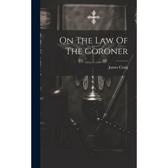 On The Law Of The Coroner (Hardcover)