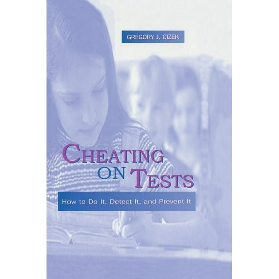 Cheating on Tests: How To Do It, Detect It, and Prevent It, (Hardcover)