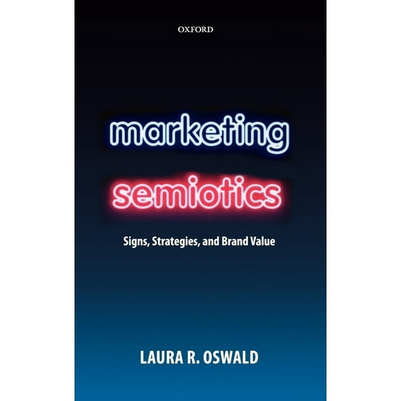 Marketing Semiotics: Signs, Strategies, and Brand Value, (Hardcover)