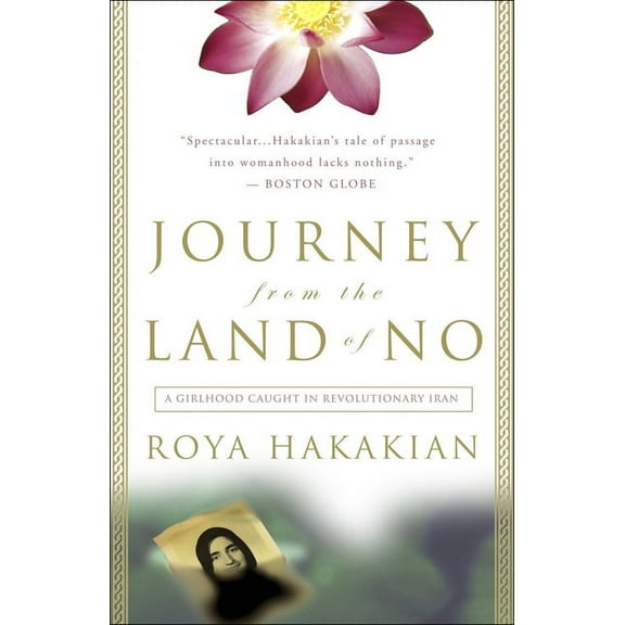 Journey from the Land of No: A Girlhood Caught in Revolutionary Iran, (Paperback)