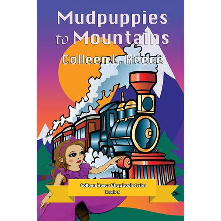 Colleen Reece Chapbook: Mudpuppies to Mountains: Colleen Reece Chapbook Series Book 5 (Paperback)(Large Print)