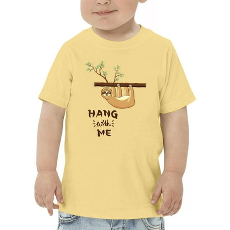 

Hang With Me Sloth T-Shirt Toddler -Image by Shutterstock 2 Toddler