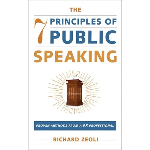 Pre-Owned The 7 Principles of Public Speaking: Proven Methods from a PR Professional (Paperback) 1602392838 9781602392830