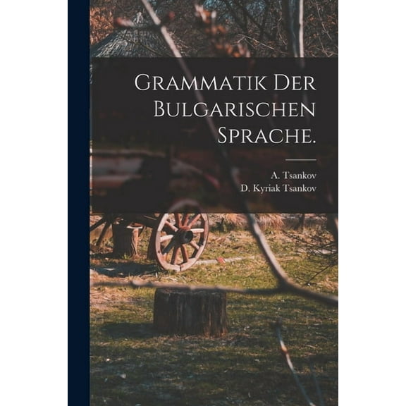 Grammatik der bulgarischen Sprache. (Paperback)