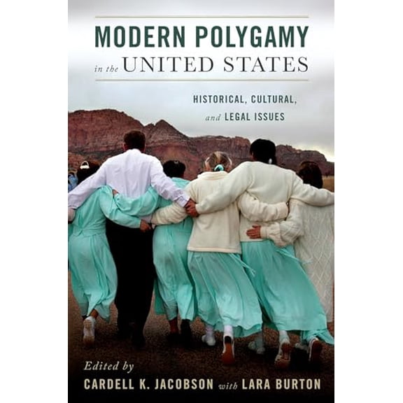 Pre-Owned Modern Polygamy in the United States: Historical, Cultural, and Legal Issues, 9780199746385, 0199746389, Paperback, 1 edition