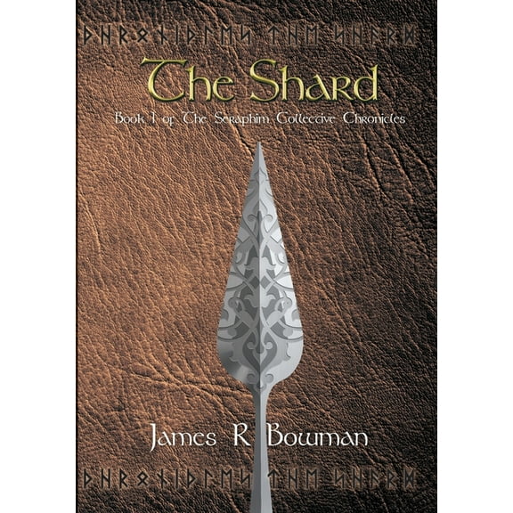 Seraphim Collective Chronicles: Book 1 - The Shard, (Paperback)