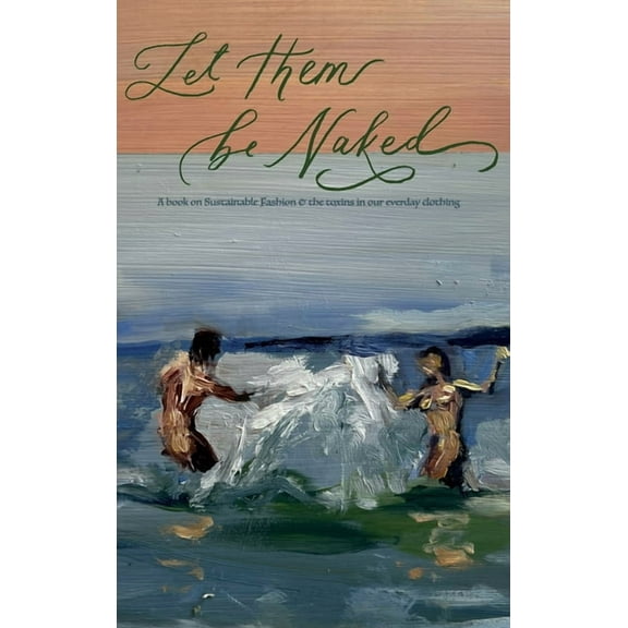 Let Them Be Naked, (Hardcover)