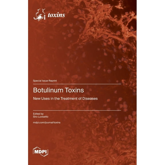 Botulinum Toxins: New Uses in the Treatment of Diseases, (Hardcover)