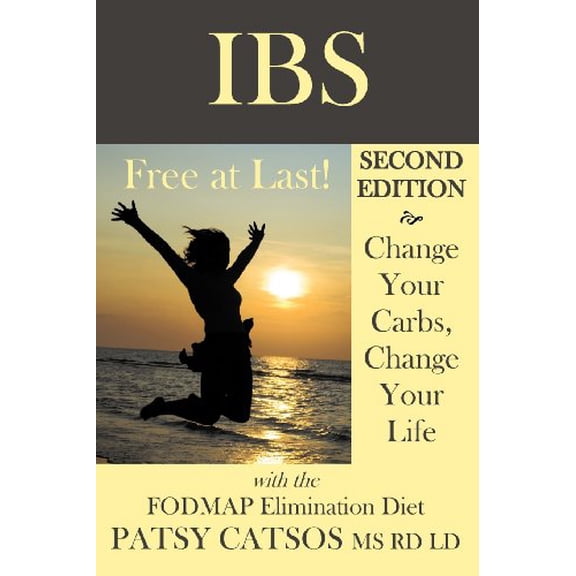 Pre-Owned IBS: Free at Last! Change Your Carbs, Change Your Life with the FODMAP Elimination Diet, 2nd Edition, 9780982063521, 0982063520, Paperback, 2 edition