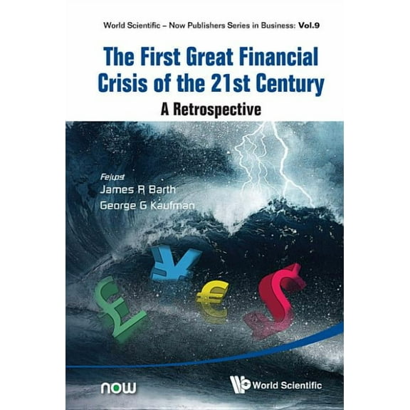 World Scientific-Now Publishers Business The First Great Financial Crisis of the 21st Century, Book 9, (Hardcover)