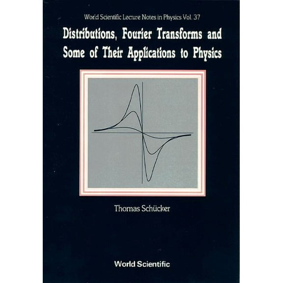 World Scientific Lecture Notes in Physic Distribution, Fourier Transform &...(V37), Book 37, (Hardcover)