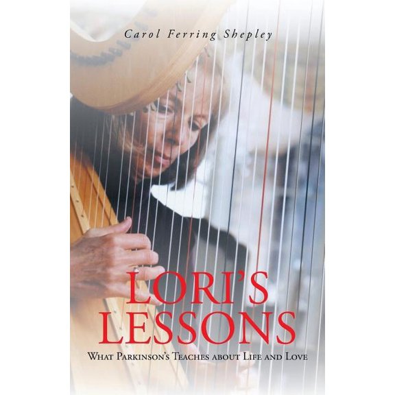 Lori's Lessons: What Parkinson's Teaches about Life and Love, (Paperback)