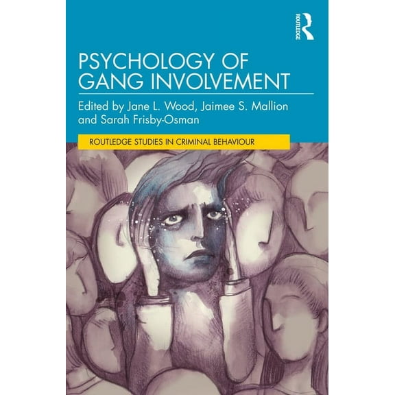 Routledge Studies in Criminal Behaviour Psychology of Gang Involvement, (Paperback)