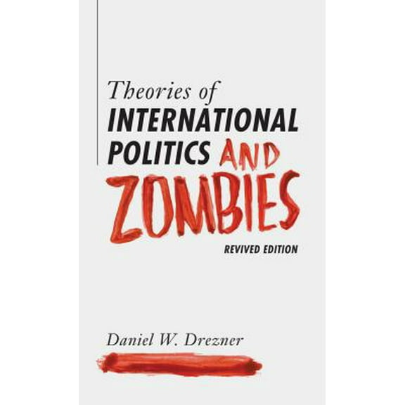 Pre-Owned Theories of International Politics and Zombies: Revived Edition (Paperback) 0691163707 9780691163703