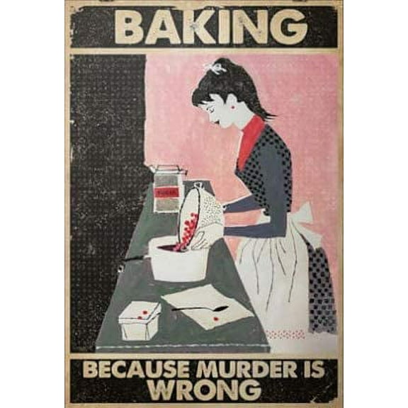 Baking Because Murder is Wrong Kitchen Decor Retro Metal Tin Sign Vintage Sign for Home Coffee Wall Decor 8x12 Inch