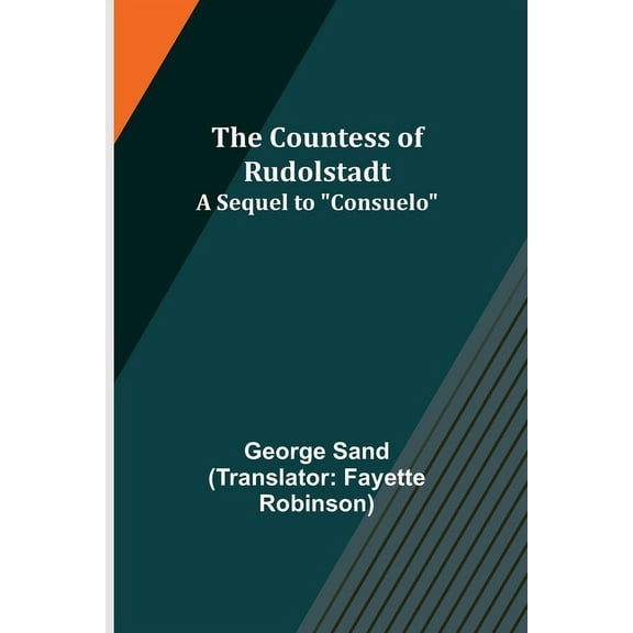 The Countess of Rudolstadt; A Sequel to "Consuelo", (Paperback)