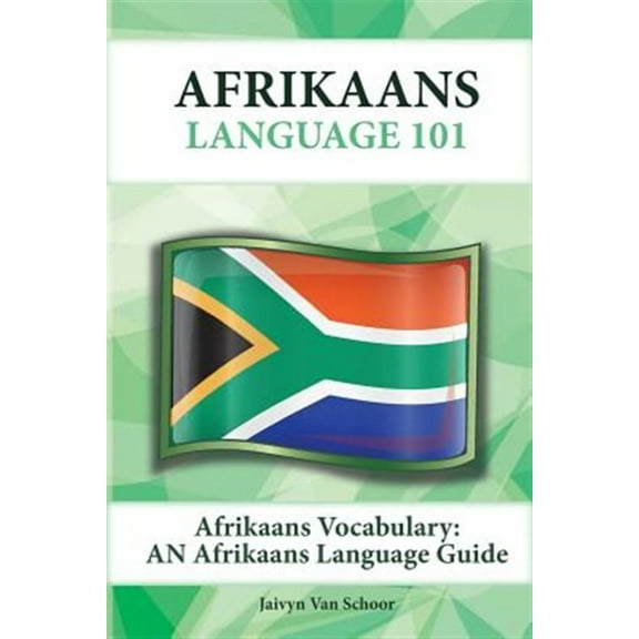 Afrikaans Vocabulary: An Afrikaans Language Guide (Paperback) by Jaivyn Van Schoor