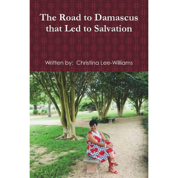The Road to Damascus that Led to Salvation, (Paperback)