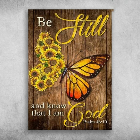 Sunflower Butterfly - Be Still And Know That, I Am God 11 x 17 Inch Poster