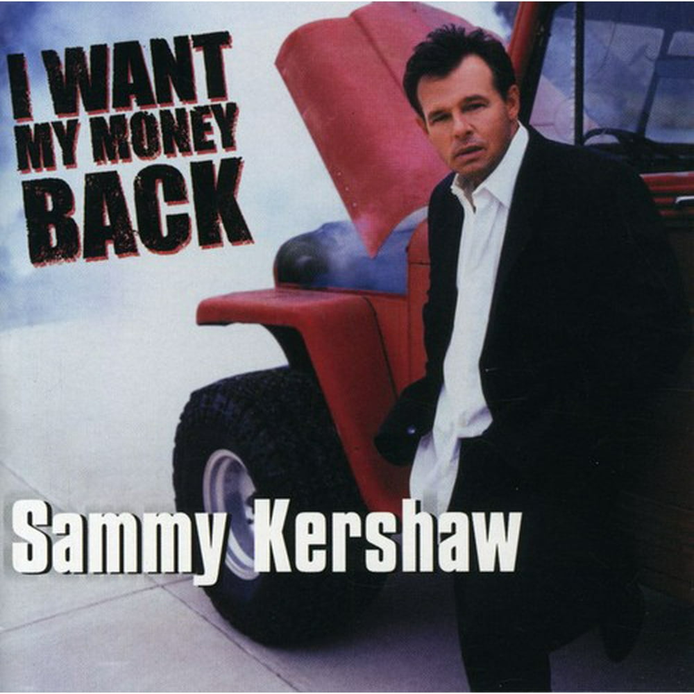 Sammy Kershaw I Want My Money Back Cd 1552