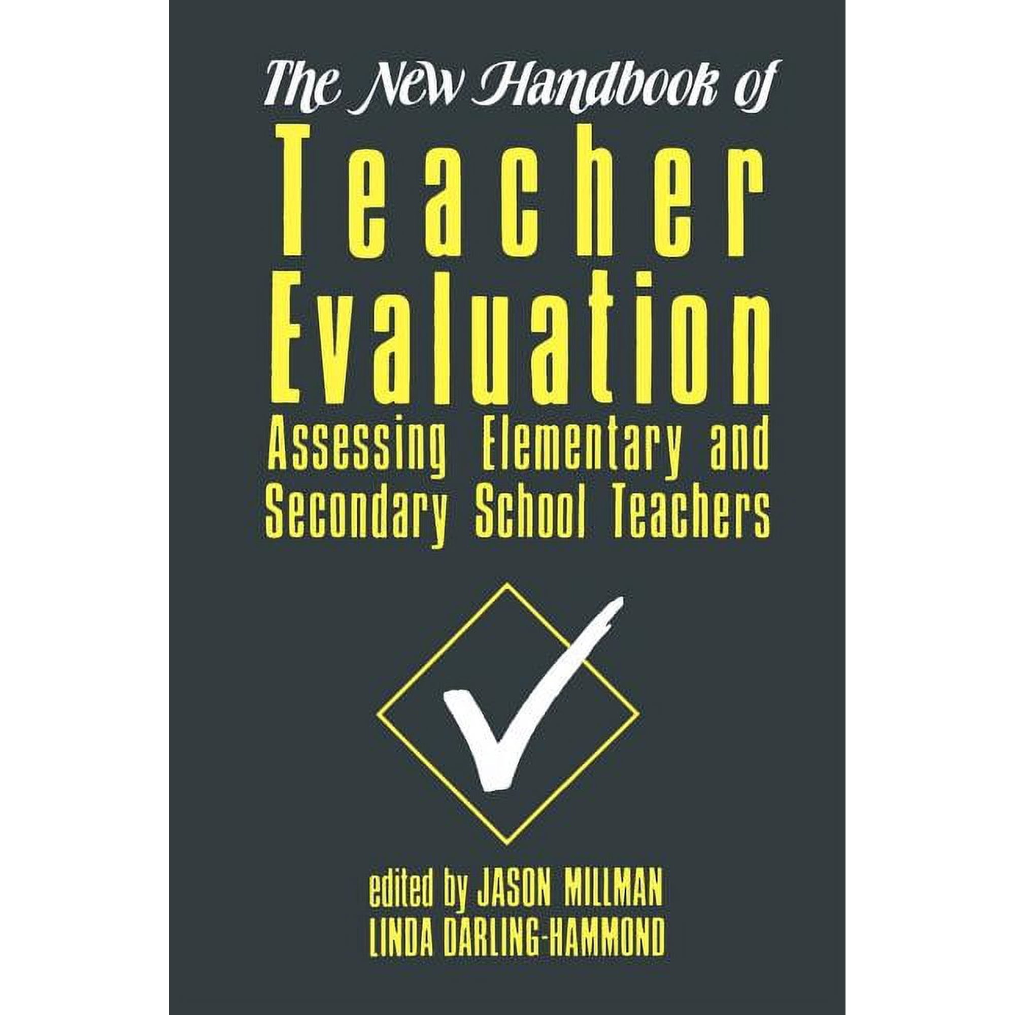 The New Handbook of Teacher Evaluation: Assessing Elementary and Secondary School Teachers, (Paperback)