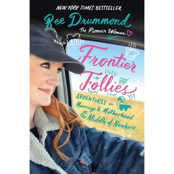 Pre-Owned Frontier Follies: Adventures in Marriage and Motherhood in the Middle of Nowhere (Hardcover) 0062962752 9780062962751
