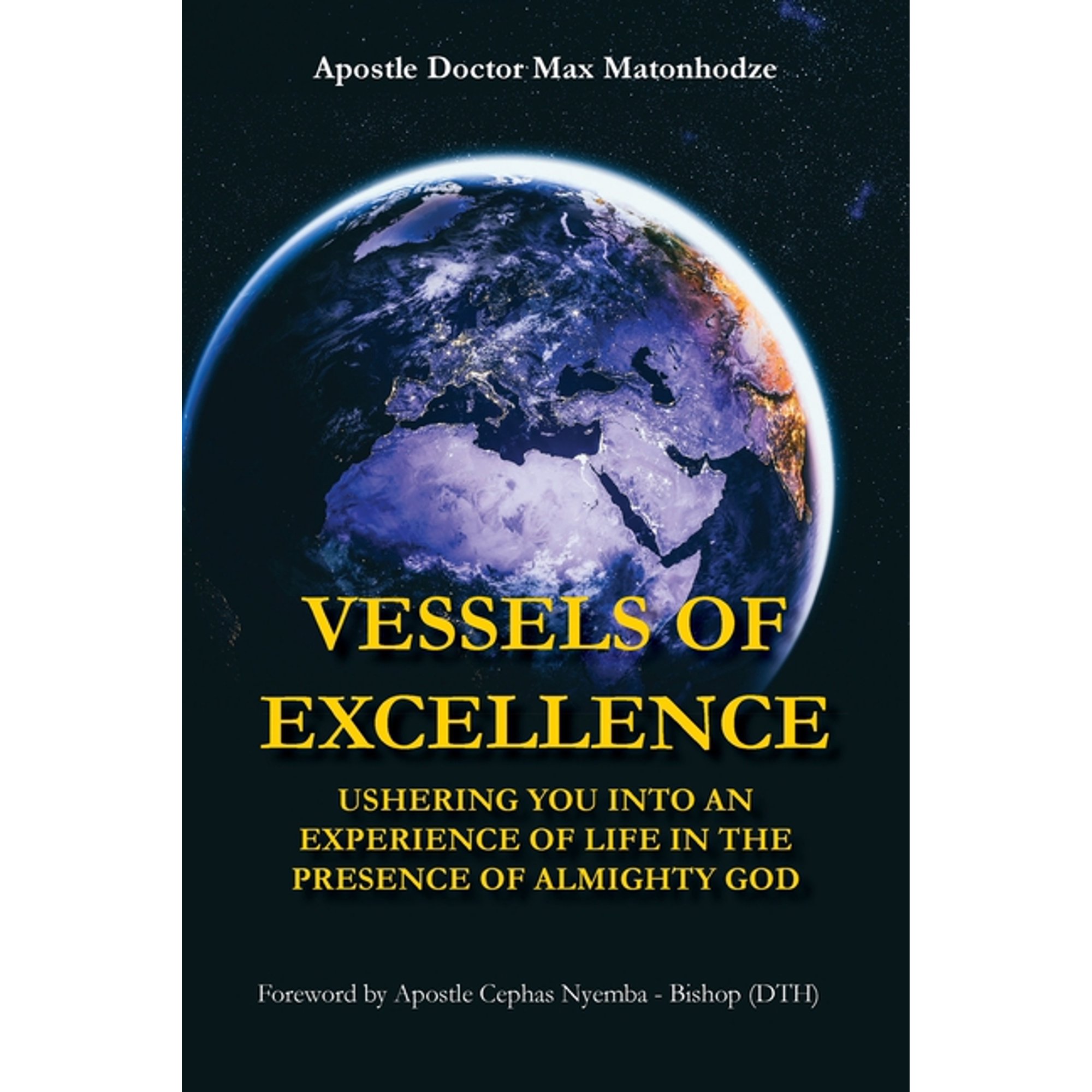 Vessels of Excellence: Ushering you into an experience of life in the presence of Almighty God (Paperback)