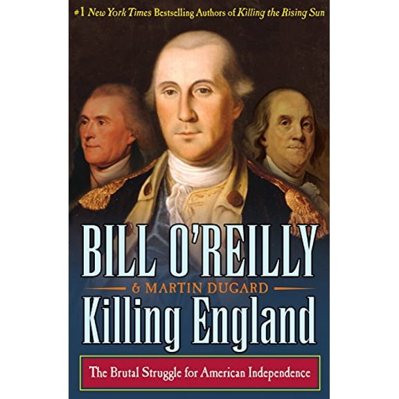 Pre-Owned Killing England: The Brutal Struggle for American Independence (Hardcover) 1627790640 9781627790642