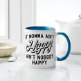 thumbnail image 4 of CafePress - If Momma Ain't Happy Mug - 11 oz Ceramic Mug - Novelty Coffee Tea Cup, 4 of 4